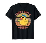 I Don't Give a Duck T-Shirt