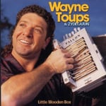 Wayne Toups  Little Wooden Box  CD