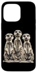 iPhone 14 Pro Max 3 cute Meerkats, Meerkat Case