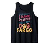 Dog Name Fargo Personalised Gift Busy With My Dog Fargo Tank Top