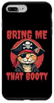 iPhone 7 Plus/8 Plus Bring me that Booty Funny Cat Pirate Case