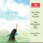 Kathryn Brown, Boris Dubossarsky, Nimrod Borenstein, Olga Dubossarskaya Kaler  Seven Ways To Say Farewell  CD