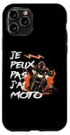 Coque pour iPhone 11 Pro Je Peux Pas J'Ai Moto GP Courses Motos Motard humour