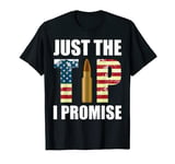 Funny Gun Lover Pro Gun T Shirt Just The Tip I Promise Shirt T-Shirt