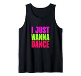 Funny, I Just Wanna Dance Men and Women Tank Top