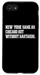 Coque pour iPhone SE (2020) / 7 / 8 New York identique à Chicago mais sans bâtards