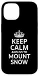 Coque pour iPhone 14 Souvenir de Mount Snow / Keep Calm Go To Mount Snow Ski Resort!