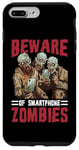 Coque pour iPhone 7 Plus/8 Plus Beware Of Smartphone Zombies Dictons drôles numériques