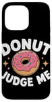 iPhone 14 Pro Max Donut Judge Me Sweets Donuts Case