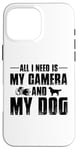 Coque pour iPhone 16 Pro Max Tout ce dont j'ai besoin, c'est de mon appareil photo et de mon chien, maman, papa, garçons et filles