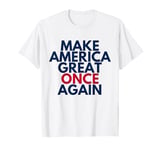 President Trump Make America Great Once Again 2024 MAGA Tee T-Shirt