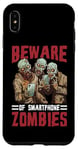 Coque pour iPhone XS Max Beware Of Smartphone Zombies Dictons drôles numériques