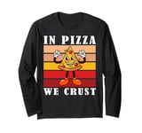 In Pizza We Crust Funny Italian Pun Pizza Crust Friday Long Sleeve T-Shirt