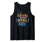 A Society That Bans Books Is Not Free Read Banned Books Tank Top