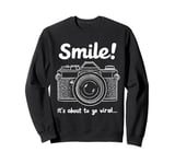 Smile Camera Photography Humor Capture Moment Viral Quote Sweatshirt