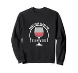 Raise Your Glass For Teamwork New Years Resolution Sweatshirt