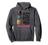 Morning Pineapple Looking Very Good Very Nice Viral Pullover Hoodie