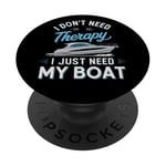 I Don't Need Therapy Boat Cruise Yacht PopSockets PopGrip Adhésif