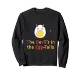 The Devil’s in the Egg-Tails Deviled Egg Stuffed Egg Food Sweatshirt