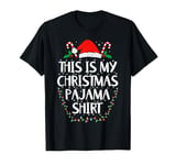 THIS IS MY CHRISTMAS PAJAMA Family Xmas Santa Pajamas T-Shirt