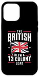 iPhone 13 Pro Max BetsyRsoss Flags, The British Blew a 13 ColonyLead Case