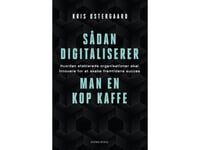 Hur Man Digitaliserar En Kopp Kaffe | Kris Østergaard | Språk: Danska