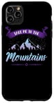 iPhone 11 Pro Max Take Me To The Mountains Climber Hiker Outdoor Funny Hiking Case