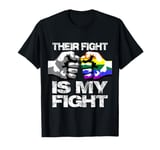 Fist Bump Their Fight Is My Fight LGBTQ+ Awareness Gay Pride T-Shirt