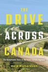 The Drive Across Canada  The Fight for the TransCanada Highway