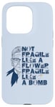 iPhone 15 Pro Ruth Bader Ginsburg NOT FRAGILE LIKE A FLOWER BOMB RBG Meme Case