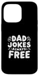 Coque pour iPhone 14 Pro Max Dad Jokes Always Free Humour familial drôle