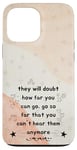 iPhone 13 Pro Max People Will Doubt You Success Motivational Saying Case