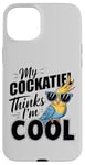 iPhone 15 Plus Funny Parakeet Bird Lover My Parakeet Thinks I'm Cool Cute Case