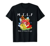 Man I Love Frogs MILF frog lover gift T-Shirt