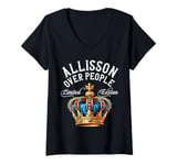 Womens Allisson Name Birthday Gift Funny Allisson Over People Crown V-Neck T-Shirt