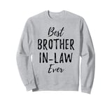 Best Brother-In-Law Ever From The In Laws Funny Sweatshirt