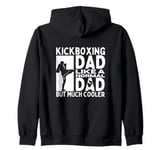 Kickboxing Dad Father Quote Funny Kickboxer Zip Hoodie