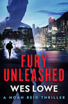 Fury Unleashed: A Crime Action Thriller (The Noah Reid Thrillers Book 1)