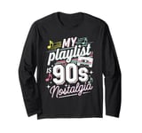 Throwback Playlist 90s Hits 90s Era 90s Pop 90s Rock Long Sleeve T-Shirt