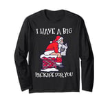 I Have A Big Package Funny Santa Christmas Long Sleeve T-Shirt