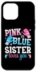 iPhone 15 Pro Max Pink Or Blue Sister Loves You Boxing Gender Reveal Party Case