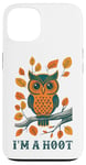 iPhone 13 I'm A Hoot, Owl Pun Sarcastic Jokes Sayings Case