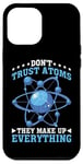 iPhone 12 Pro Max Don't Trust Atoms They Make Up Everything Science Case