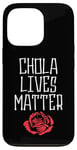 iPhone 13 Pro Chola Lives Matter Latina Mexicana Raza Chicana Oldies Cholo Case