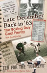 Late December Back in &#039;63  The Boxing Day Football Went Goal Crazy