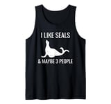 I Like Seals & Maybe 3 People Funny Introvert Sea Lion Seals Tank Top