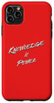 iPhone 11 Pro Max Knowledge is Power Typografic Case