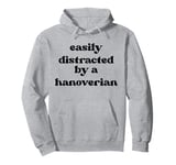 Easily Distracted By A Horse - Hanoverian Pullover Hoodie