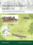 European Medieval Tactics (1): the Fall and Rise of Cavalry 450–1260: 185 (Elite