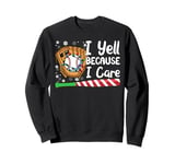 I Yell Because I Care Baseball Bat Candy Cane Christmas Sweatshirt